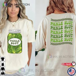 Pickle Slut T-Shirt, Pickle Lovers Gift