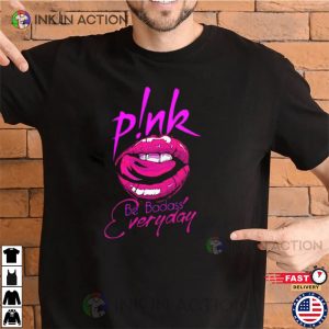 P!nk Summer Carnival Shirt, Be Badass Everyday Quote