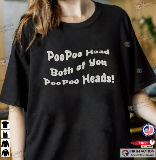 PooPoo Head Both of You Poo Poo Heads Tee, Funny Memes Quotes Shirt