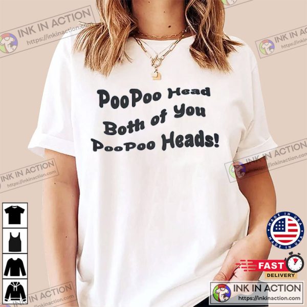 PooPoo Head Both of You Poo Poo Heads Tee, Funny Memes Quotes Shirt