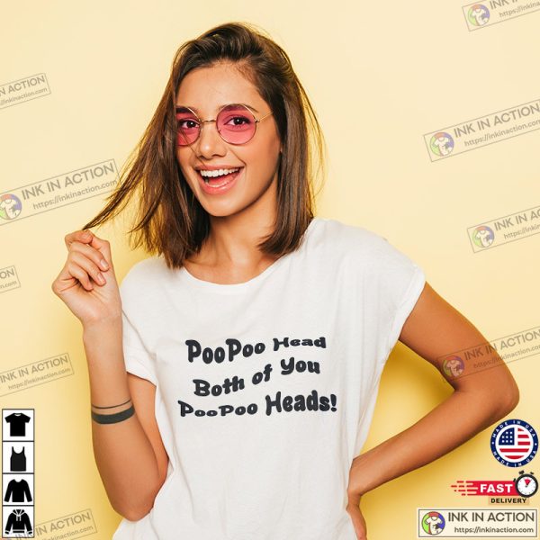 PooPoo Head Both of You Poo Poo Heads Tee, Funny Memes Quotes Shirt