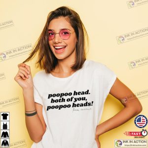 Poopoo Head both of you Poo Poo Head team ariana funny quote Shirt 2 Ink In Action