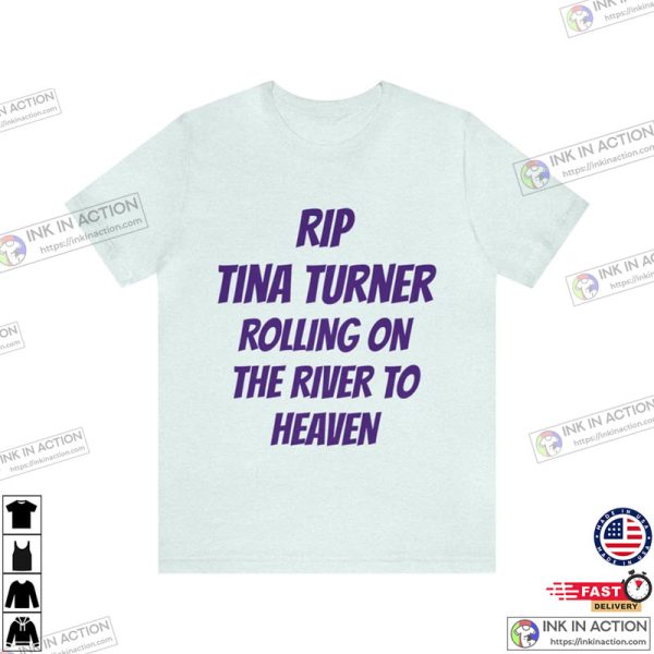 RIP Tina Turner Rolling On The River To Heaven Unisex Shirt