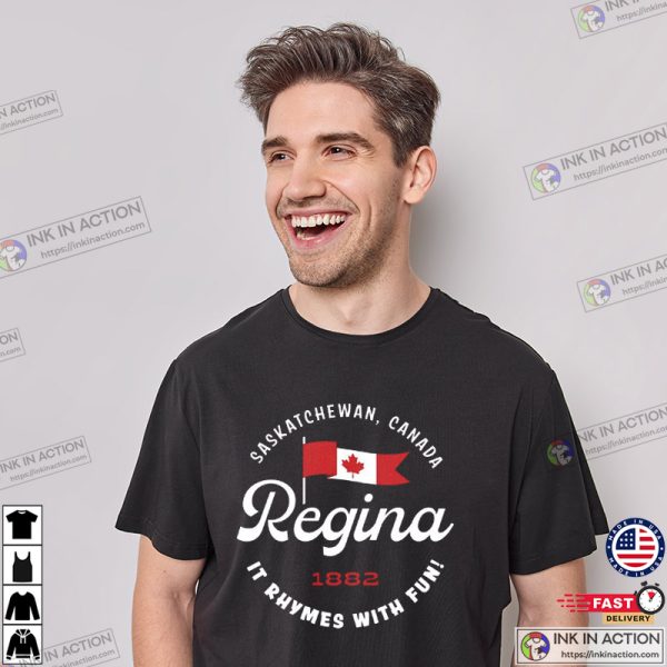 Regina It Rhymes With Fun Saskatchewan Canada Weird Shirts