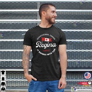 Regina It rhymes with fun Shirt Saskatchewan Canada weird shirts 3