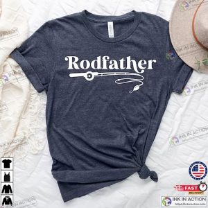 Rodfather Fathers Day Shirt, Habit Fishing Shirts