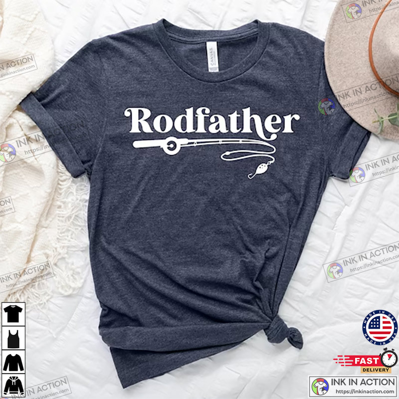 Rodfather Fathers Day Shirt, Habit Fishing Shirts - Print your