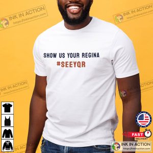 Show Us Your Regina The City That rhymes with fun Tourism Campaign Funny Shirt 2