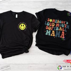Somebodys Loud Mouth Softball Mama Shirt t shirt for moms 2 Ink In Action