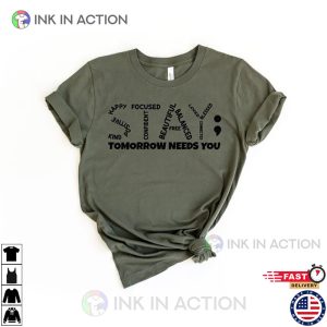 Stay Tomorrow Needs You Mental Health Awareness Therapist Shirts 3 Ink In Action