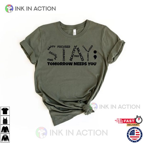 Stay Tomorrow Needs You, Mental Health Awareness, Therapist Shirts