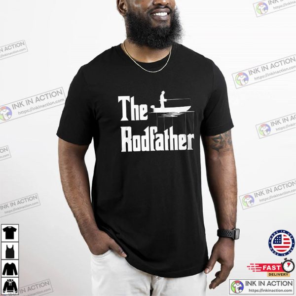 The Rodfather Fisherman Shirt, Fishing Gifts