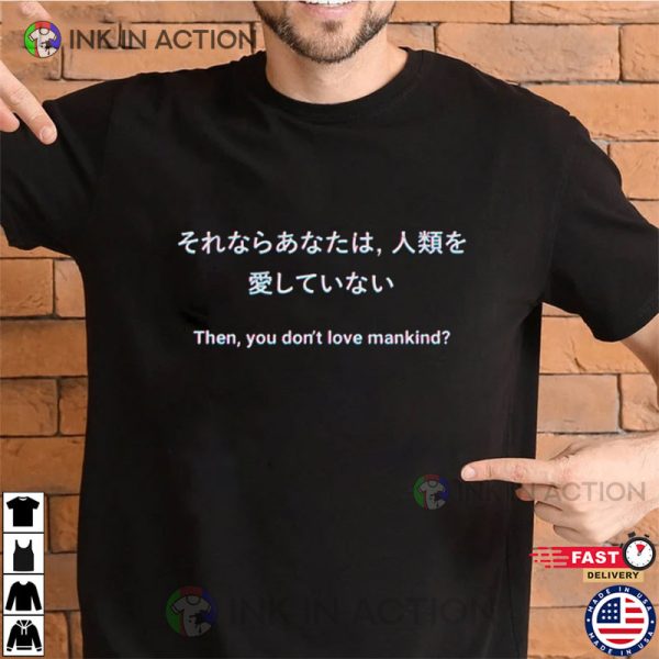Then You Don’t Love Mankind, Neon Genesis Evangelion Shirt