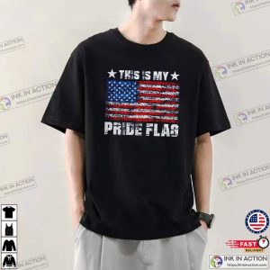 This is my pride flag T shirt Patriotic USA American Flag 4th of July 2 Ink In Action