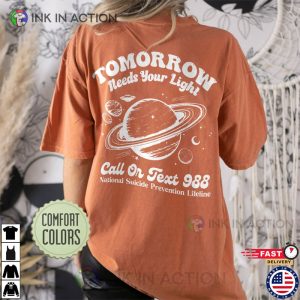 Tomorrow Needs Your Light Comfort Colors Shirt mental health t shirts 4 Ink In Action