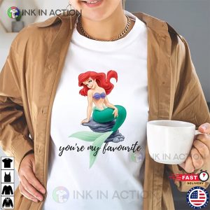 You’re My Favourite, Ariel The Mermaid T-shirt