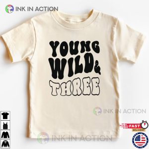 Young Wild Three Kids Birthday Shirt 3rd Birthday Toddler Shirt 3