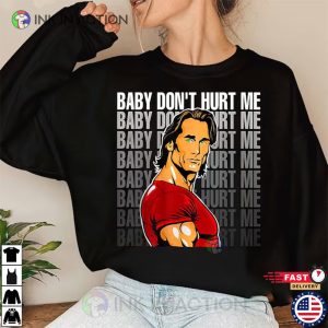 Baby Dont Hurt Me, Mike Ohearn, Tiktok Meme Shirt