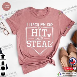 funny mom shirts I Teach My Kid To Hit And Steal Shirt 1 Ink In Action