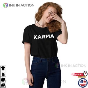 Karma Is Real, Karma T Shirt