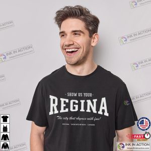 show us your regina The City That rhymes with fun T Shirt