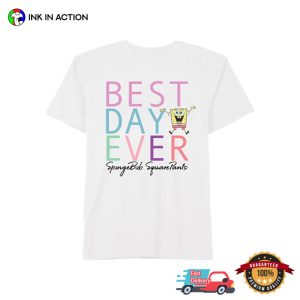 the sponge bob spongebob the best day ever Colorful T Shirt 4 Ink In Action