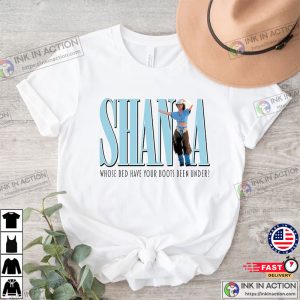 whose bed have your boots been under T shirt shania twain shirt 1 Ink In Action