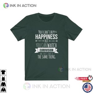 you cant buy happiness But You Can Watch Eurovision Funny eurovision song contest Shirt 3