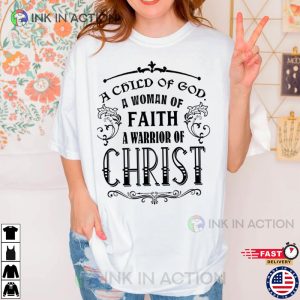 A Child Of God A warrior of christ Shirt 1