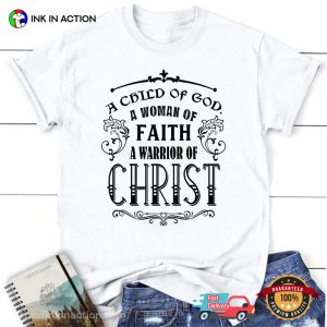 A Child Of God A warrior of christ Shirt 5