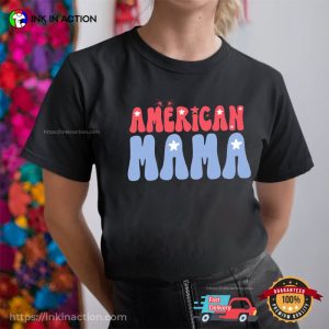 American Mama 4th Of July T-Shirts