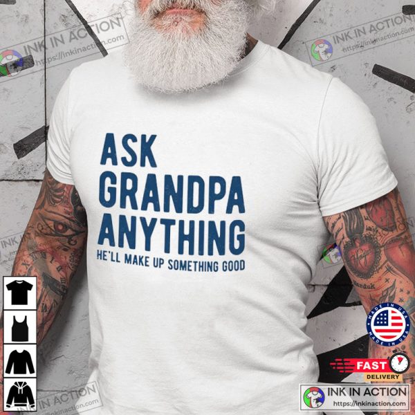 Ask Grandpa Anything Shirt Gift For Grandpa