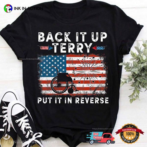 Back It Up Terry! Put It In Reverse Terry 4th Of July T-Shirt