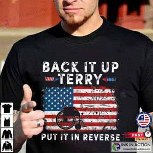 Back It Up Terry! Put It In Reverse Terry 4th Of July T-Shirt
