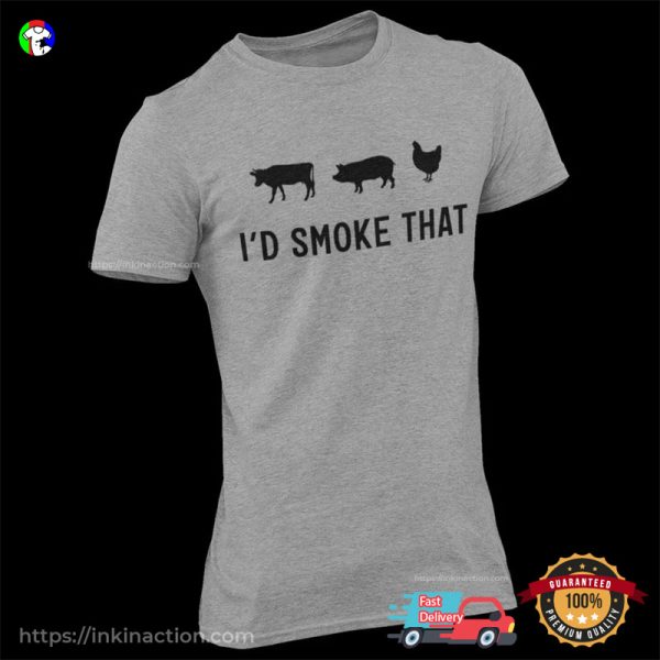 Barbecue Griller I’d Smoke That, Funny T-shirts For Father’s Day