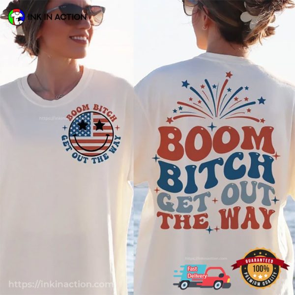 Boom Bitch Get Out The Way T-shirt