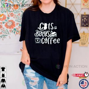 Cats Books Coffee Shirt Coffee Lover Gift For Cat Lover