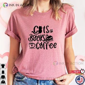 Cats Books Coffee Shirt Coffee Lover gift for cat lover 3