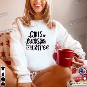 Cats Books Coffee Shirt Coffee Lover gift for cat lover 4