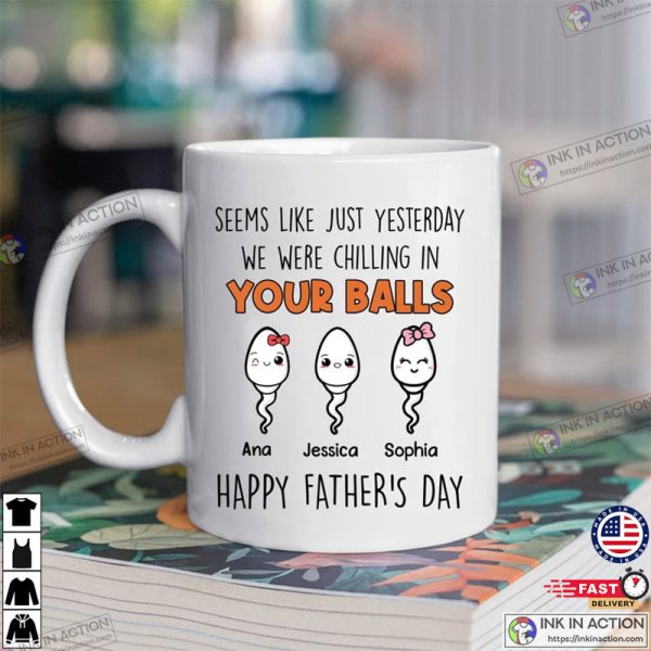 Chilling In Your Balls Funny Dad Mug
