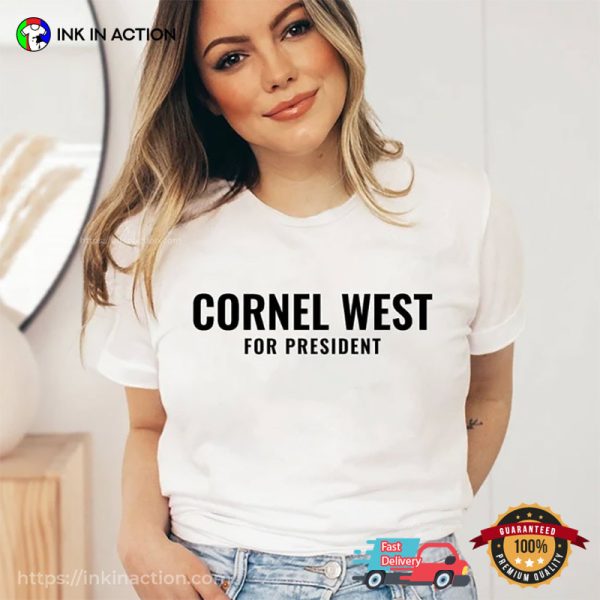 Cornel West Running For President 2024 Shirt