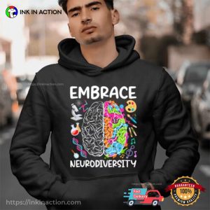 Embrace Neurodiversity adhd neurodivergent Shirt 4 Ink In Action