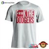 FK THE DODGERS Graphic Unisex Shirt