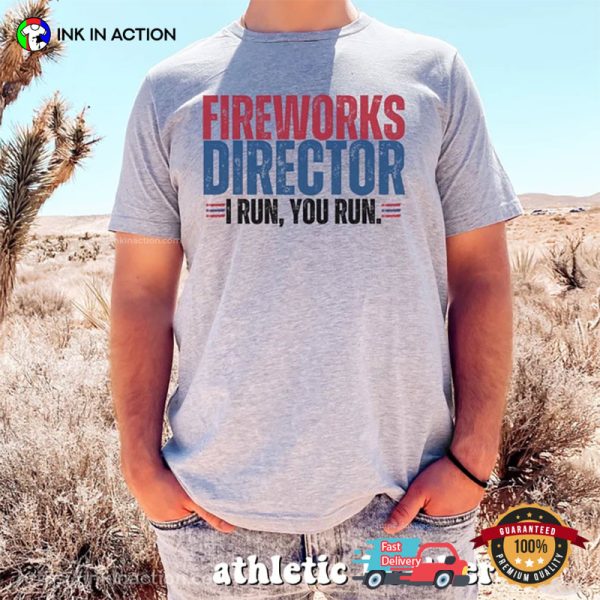 Fireworks Director Funny Mens 4th Of July Shirts