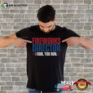 Fireworks Director Funny mens 4th of july shirts 2 Ink In Action