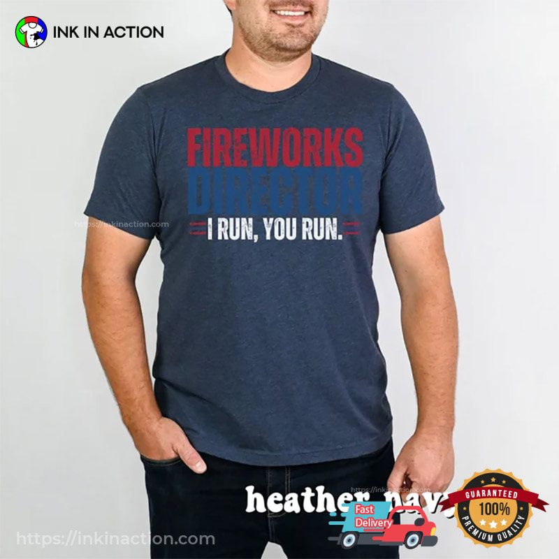 Fireworks Director Funny Mens 4th Of July Shirts