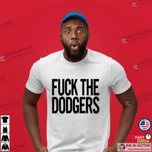 Fuck The Dodgers classic t shirt 3 Ink In Action