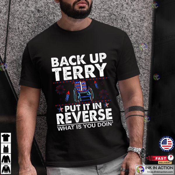 Funny Back It Up Terry What Is You Doin’ Shirt