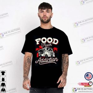 Funny Love Food Truck T-shirt Food Addiction