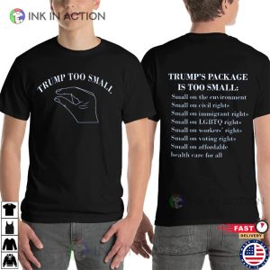 Funny Trump Too Small trump president 2024 Shirt 2 Ink In Action